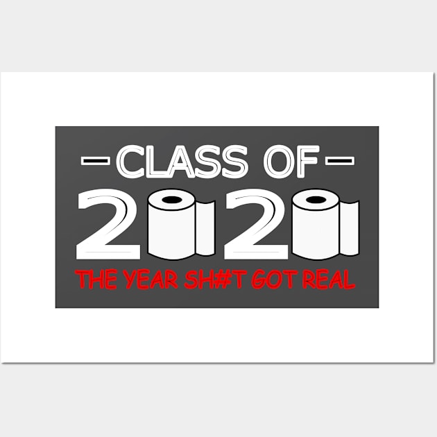 Class Of 2020 The Year Shit Got Real Red Wall Art by abc4Tee